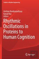 Rhythmic Oscillations In Proteins To Human Cognition