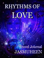 Rhythms Of Love - Jasmuheen'S Travel Journal