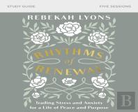 Rhythms Of Renewal Bible Study Guide