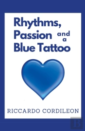 Rhythms, Passion And A Blue Tattoo