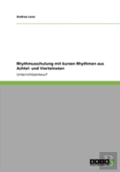 Rhythmusschulung Mit Kurzen Rhythmen Aus Achtel- Und Viertelnoten