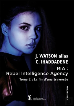 Bertrand.pt - Ria : Rebel Intelligence Agency T.2 : La Fin D'Une Traversée