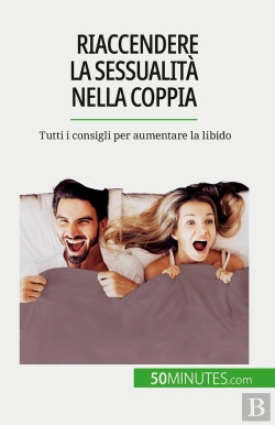Bertrand.pt - Riaccendere La Sessualità Nella Coppia : Tutti I Consigli Per Aumentare La Libido