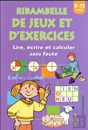 Ribambelle De Jeux Et D'Ex. - Lire, Ecrire, Calculer (9-11a)