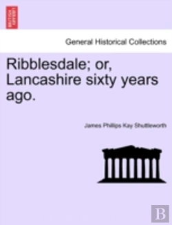 Bertrand.pt - Ribblesdale; Or, Lancashire Sixty Years