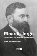 Ricardo Jorge, a Saúde Pública e as Perversões do Municipalismo