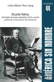 Ricardo Palma: [Antología De Poesía Española]. Edición, Estudio Preliminar Y Transcripción Del Manus