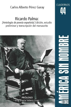 Bertrand.pt - Ricardo Palma: [Antología De Poesía Española]. Edición, Estudio Preliminar Y Transcripción Del Manus