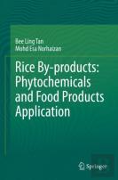 Rice By-Products: Phytochemicals And Food Products Application