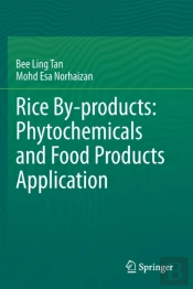 Rice By-Products: Phytochemicals And Food Products Application