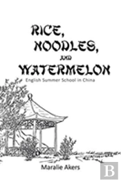 Rice, Noodles, And Watermelon