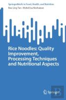 Rice Noodles: Quality Improvement, Processing Techniques And Nutritional Aspects
