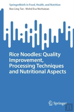 Bertrand.pt - Rice Noodles: Quality Improvement, Processing Techniques And Nutritional Aspects