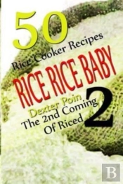 Rice Rice Baby - The Second Coming Of Ri