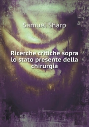 Ricerche Critiche Sopra Lo Stato Presente Della Chirurgia