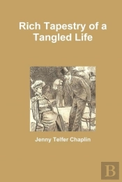 Rich Tapestry Of A Tangled Life
