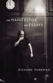 Richar Foreman: The Manifestos And Essays