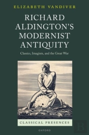 Richard Aldington'S Modernist Antiquity