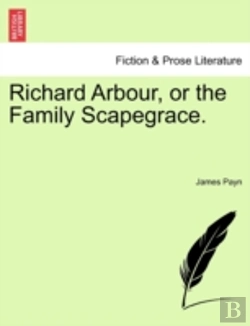 Bertrand.pt - Richard Arbour, Or The Family Scapegrace