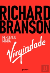 Richard Branson - Perdendo Minha Virgindade