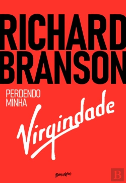 Bertrand.pt - Richard Branson - Perdendo Minha Virgindade