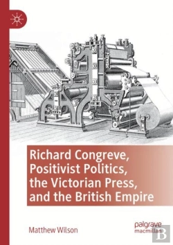 Bertrand.pt - Richard Congreve, Positivist Politics, The Victorian Press, And The British Empire