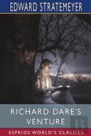 Richard Dare'S Venture (Esprios Classics)