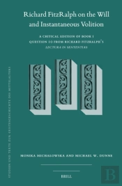 Richard Fitzralph On The Will And Instantaneous Volition