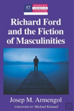 Bertrand.pt - Richard Ford And The Fiction Of Masculinities