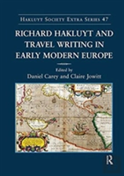 Richard Hakluyt And Travel Writing In Early Modern Europe