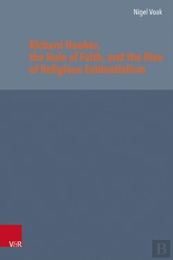 Bertrand.pt - Richard Hooker, The Rule Of Faith, And The Rise Of Religious Evidentialism