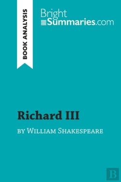 Bertrand.pt - Richard Iii By William Shakespeare (Book Analysis) : Detailed Summary, Analysis And Reading Guide