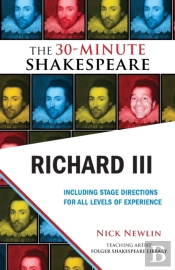 Richard Iii: The 30-Minute Shakespeare