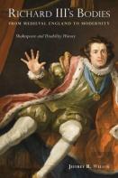 Richard Iii'S Bodies From Medieval England To Modernity