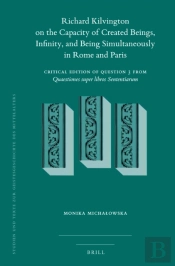 Richard Kilvington On The Capacity Of Created Beings, Infinity, And Being Simultaneously In Rome And Paris