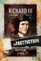 Richard Lll: In Fact And Fiction