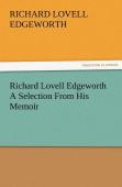 Richard Lovell Edgeworth A Selection From His Memoir