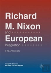 Richard M. Nixon And European Integration