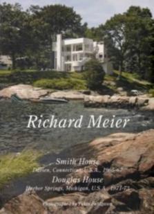 Richard Meier - Smith House, Darien Connecticut 1965-67, Douglas Home, Harbour Springs 1971-73