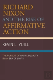 Richard Nixon And The Rise Of Affirmative Action