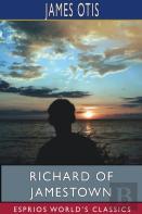 Richard Of Jamestown (Esprios Classics)