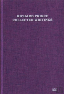 Bertrand.pt - Richard Prince Collected Writings /Anglais