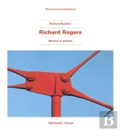 Richard Rogers ; Oeuvres Et Projets