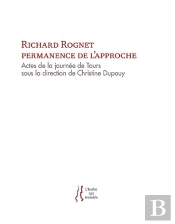 Richard Rognet, Permanence De L'Approche - Actes De La Journee De Tours, Octobre 2017