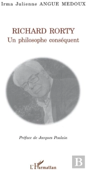 Richard Rorty ; Un Philosophe Conséquent