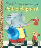 Richard Scarry'S Polite Elephant