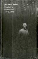 Richard Serra. Escritos Y Entrevistas 1972-2008