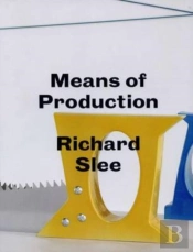 Richard Slee - Means Of Production