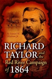 Richard Taylor And The Red River Campaign Of 1864