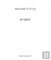 Richard Tuttle : My Best